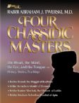 Four Chassidic Masters: The Heart, the Mind, the Eye, and the Tongue- History, Stories, Teachings